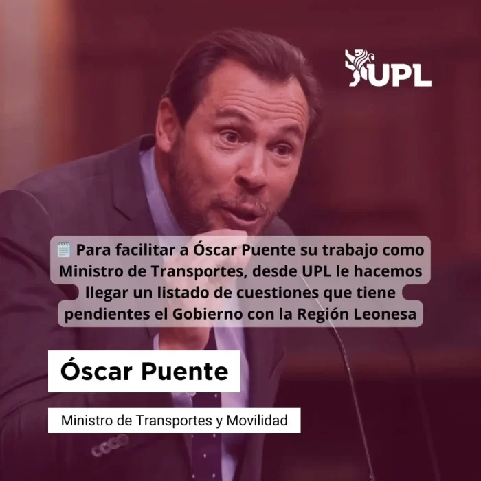 UPL envía a Óscar Puente las cosas pendientes con la Región Leonesa 5